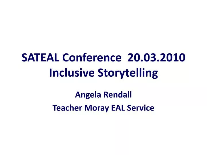 sateal conference 20 03 2010 inclusive storytelling