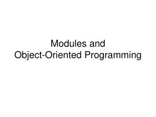Modules and Object-Oriented Programming