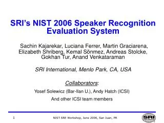 Collaborators : Yosef Solewicz (Bar-Ilan U.), Andy Hatch (ICSI) And other ICSI team members