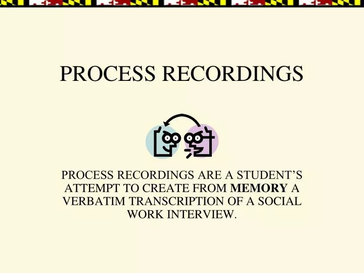 process recordings