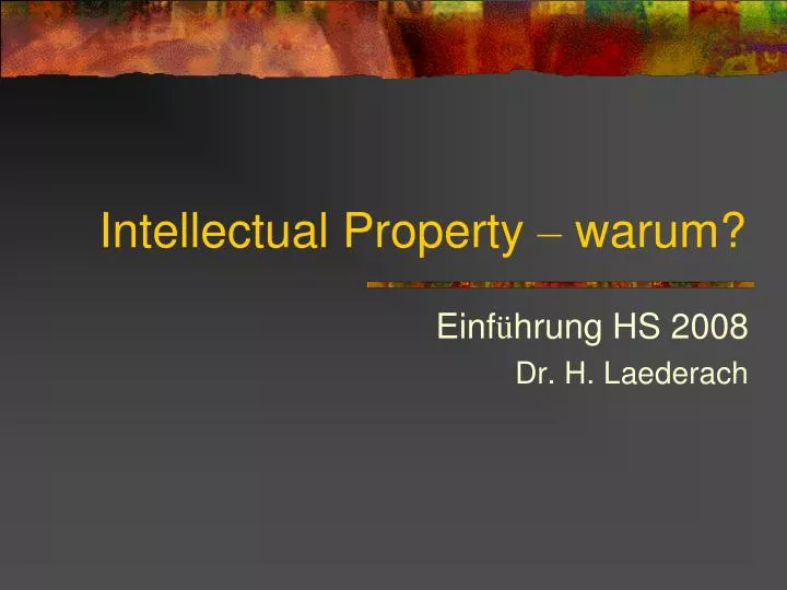 intellectual property warum