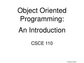 Object Oriented Programming: An Introduction