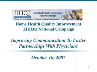 Home Health Quality Improvement (HHQI) National Campaign Improving Communication To Foster Partnerships With Physicians