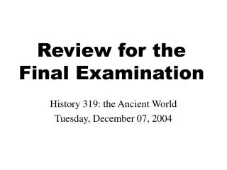 Review for the Final Examination