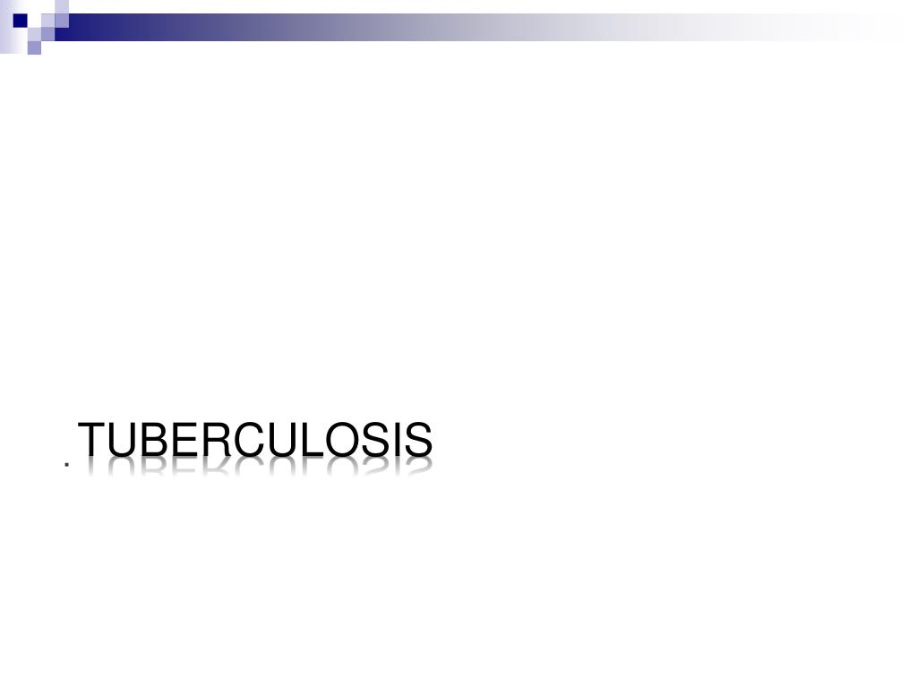 PPT - Tuberculosis PowerPoint Presentation, free download - ID:764272