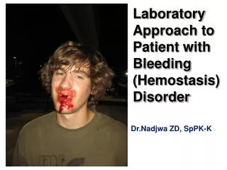 Laboratory Approach to Patient with Bleeding (Hemostasis) Disorder