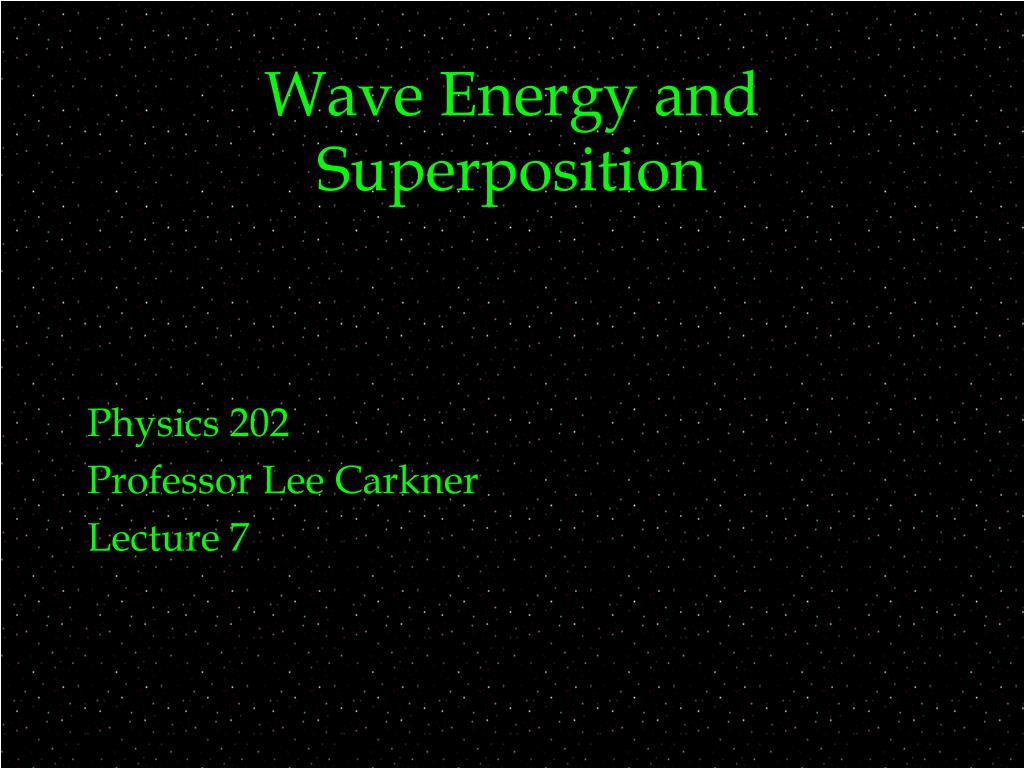 PPT - Wave Energy and Superposition PowerPoint Presentation, free ...