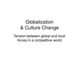 Globalization &amp; Culture Change