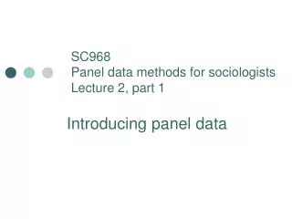 SC968 Panel data methods for sociologists Lecture 2, part 1