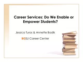 Career Services: Do We Enable or Empower Students?