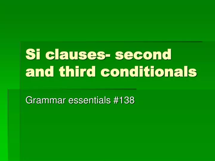 si clauses second and third conditionals