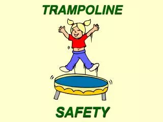 TRAMPOLINE SAFETY