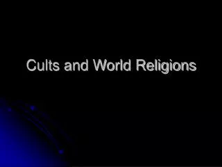 Cults and World Religions