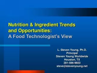 Nutrition &amp; Ingredient Trends and Opportunities: A Food Technologist’s View