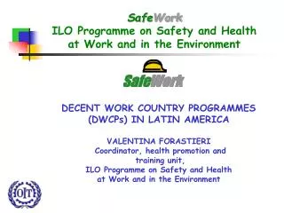 Safe Work ILO Programme on Safety and Health at Work and in the Environment