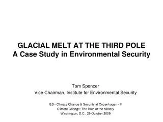 GLACIAL MELT AT THE THIRD POLE A Case Study in Environmental Security