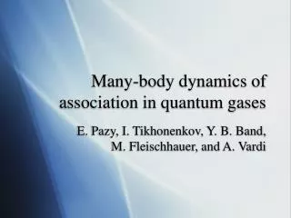 Many-body dynamics of association in quantum gases