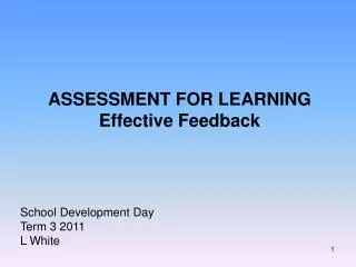 ASSESSMENT FOR LEARNING Effective Feedback