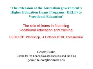 Gerald Burke Centre for the Economics of Education and Training gerald.burke@monash.edu