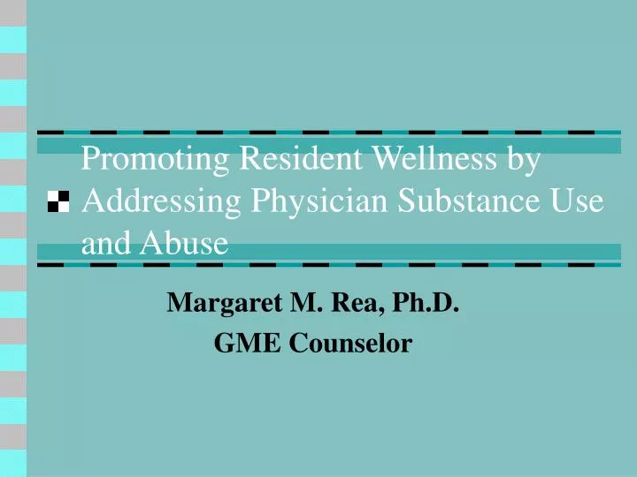 promoting resident wellness by addressing physician substance use and abuse