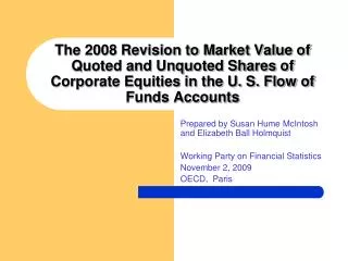 The 2008 Revision to Market Value of Quoted and Unquoted Shares of Corporate Equities in the U. S. Flow of Funds Account