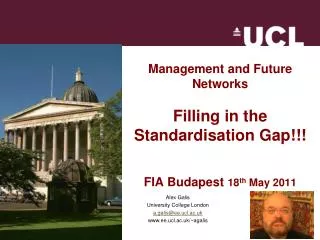 Management and Future Networks Filling in the Standardisation Gap!!! FIA Budapest 18 th May 2011