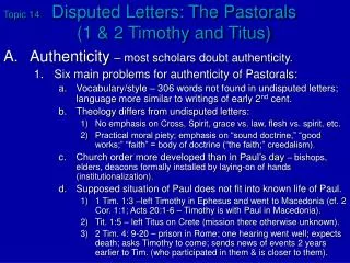 Topic 14	 Disputed Letters: The Pastorals 	(1 &amp; 2 Timothy and Titus)