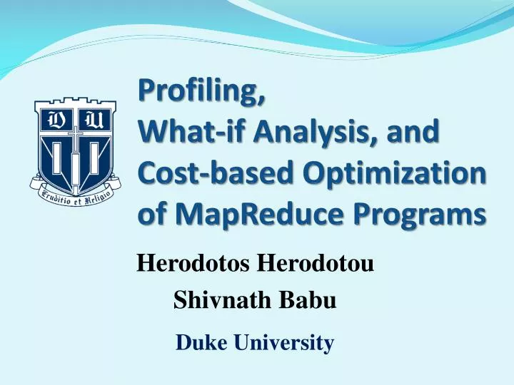 profiling what if analysis and cost based optimization of mapreduce programs