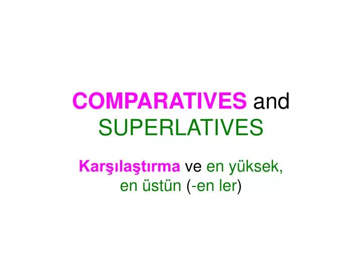 comparatives and superlatives