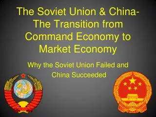The Soviet Union &amp; China- The Transition from Command Economy to Market Economy