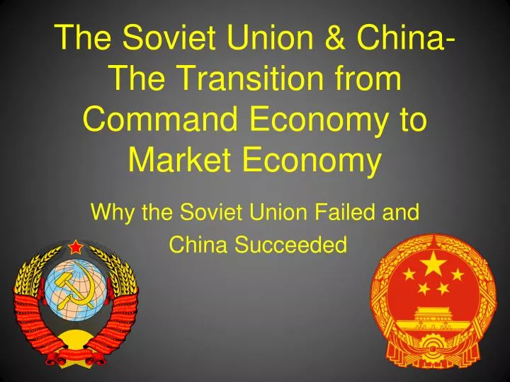 the soviet union china the transition from command economy to market economy