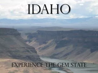 Idaho Experience the Gem State