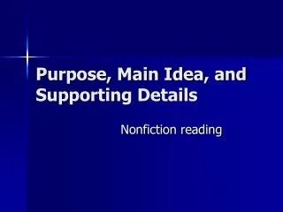 purpose main idea and supporting details