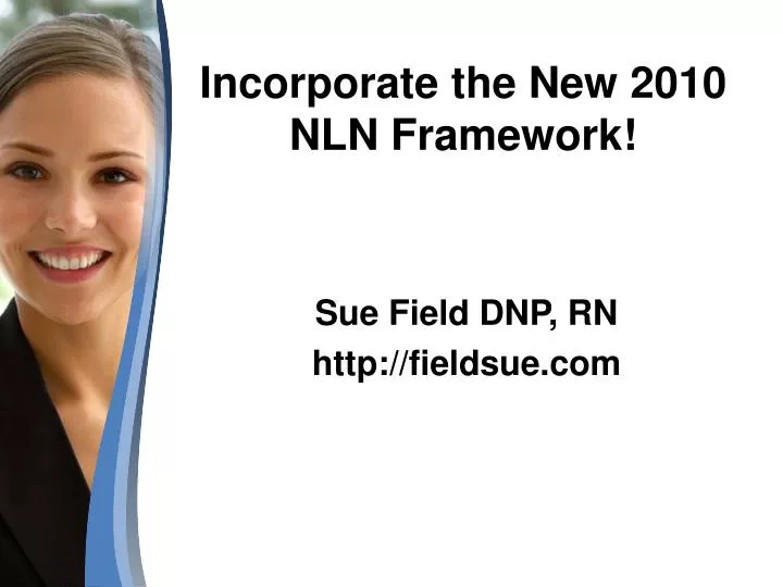 incorporate the new 2010 nln framework