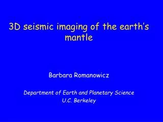 3D seismic imaging of the earth’s mantle