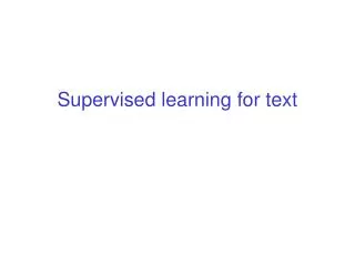 Supervised learning for text