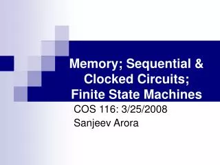 Memory; Sequential &amp; Clocked Circuits; Finite State Machines
