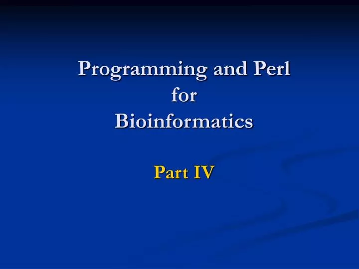 programming and perl for bioinformatics part iv
