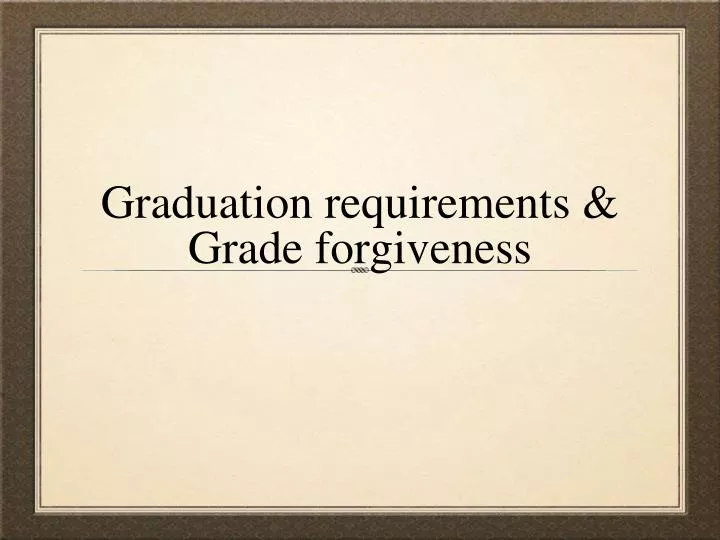 graduation requirements grade forgiveness