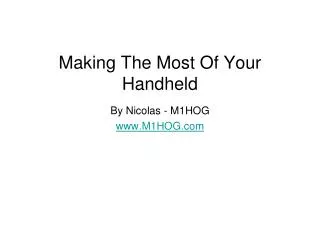 Making The Most Of Your Handheld