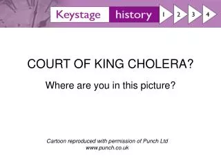 COURT OF KING CHOLERA?