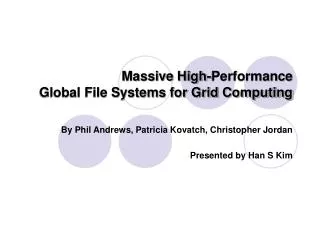 Massive High-Performance Global File Systems for Grid Computing