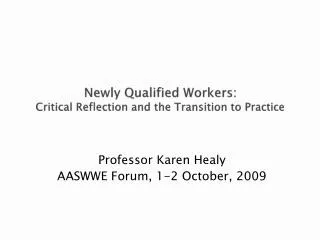 Newly Qualified Workers: Critical Reflection and the Transition to Practice