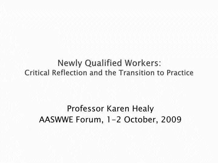 newly qualified workers critical reflection and the transition to practice