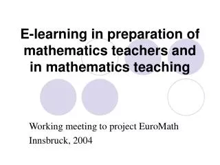E-learning in preparation of mathematics teachers and in mathematics teaching