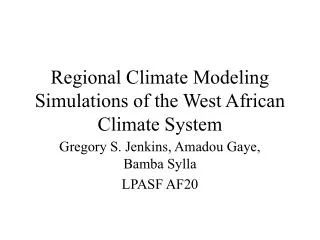 Regional Climate Modeling Simulations of the West African Climate System