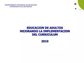 EDUCACION DE ADULTOS MEJORANDO LA IMPLEMENTACION DEL CURRICULUM 2010