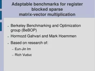 Adaptable benchmarks for register blocked sparse matrix-vector multiplication