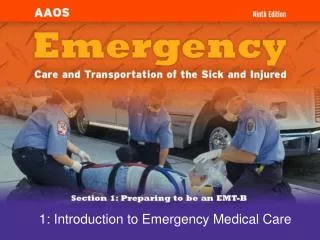 1: Introduction to Emergency Medical Care