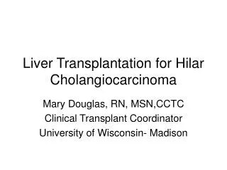 Liver Transplantation for Hilar Cholangiocarcinoma